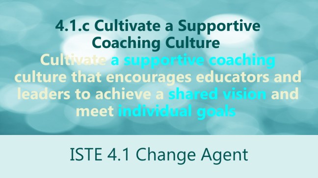 ISTE 4.1c Create a Supportive Coaching Culture